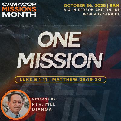 All In | CAMACOP MISSIONS MONTH | (4) One Mission | Luke 5:1-11, Matthew 28:19-20