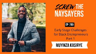 Early Stage Challenges for Black Entrepreneurs | Muyinza Kasiyre