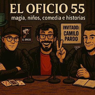 El Oficio 55: magia para niños y comedia con Camilo Pardo 🚫