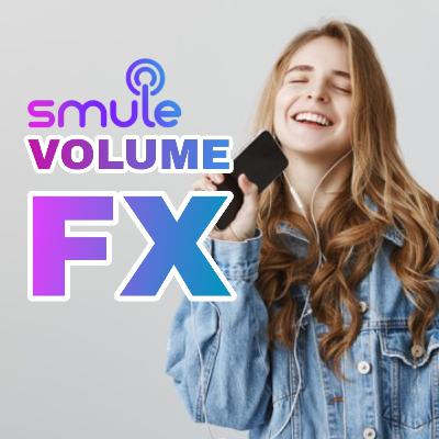 FX dan Volume Smule