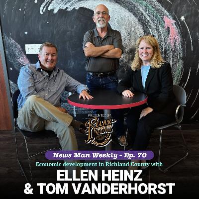 News Man Weekly: Economic development in Richland County with Ellen Heinz and Tom Vanderhorst from the Chamber