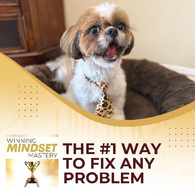 The #1 Way To Fix ANY Problem