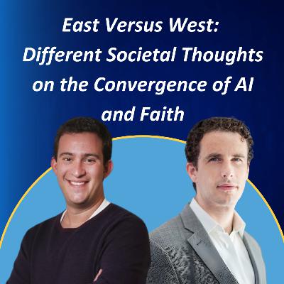 East Versus West: Different Societal Thoughts on the Convergence of AI and Faith #31