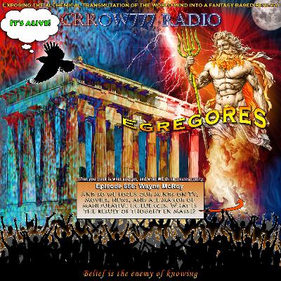 The Egregore: We Whole Heartedly Gathered, and then there was One - Crrow777Radio Episode #666 (Hour 1)