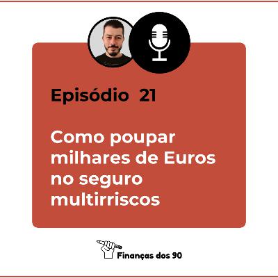 Episodio 21 - Como poupar milhares de Euros no Seguro de Vida