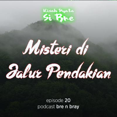 Eps 20, Misteri di Jalur Pendakian Eps 20, Misteri di Jalur Pendakian