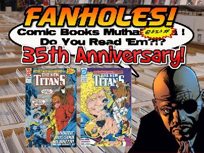 Fanholes Comic Books Mutha@#$%! Do You Read 'Em?!? #139: Titans Hunt 35th Anniversary (Part 3 of 4)!