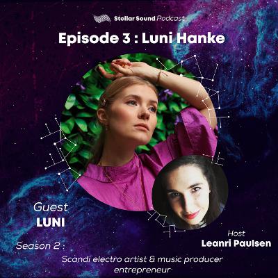 Stellar Sound Podcast | S2:E3 | Luni Stellar Sound Podcast | S2:E3 | Luni