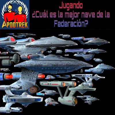 ¿Cual es la mejor nave de la Federación?Con Albert de Próxima Centauri Podcast