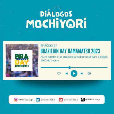 EP37 Brazilian Day Hamamatsu 2023 EP37 Brazilian Day Hamamatsu 2023