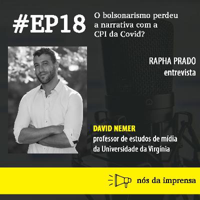 #18 - O bolsonarismo perdeu a narrativa com a CPI da Covid?