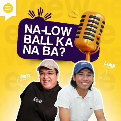 Episode 2: Friend Mo, Pero Ni-Low Ball Ka?