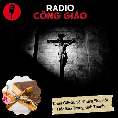 Chúa Giê-Su và Những Đòi Hỏi Hóc Búa Trong Kinh Thánh