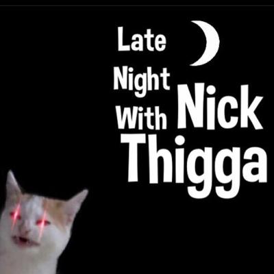 Episode 7: The Episode Nick Thigga Didn’t Prepare For, So It Was Really Awkward and Bad Episode 7: The Episode Nick Thigga Didn’t Prepare For, So It Was Really Awkward and Bad