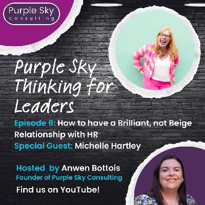 How to have a Brilliant, not Beige Relationship with HR with Michelle Hartley How to have a Brilliant, not Beige Relationship with HR with Michelle Hartley