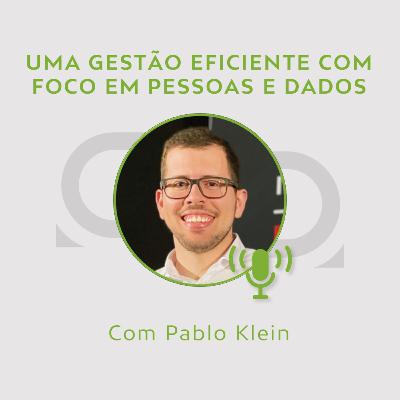 Pablo Klein - Uma gestão eficiente com foco em pessoas e dados