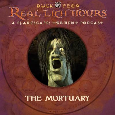 [PREVIEW] Real Lich Hours 94: The Mortuary