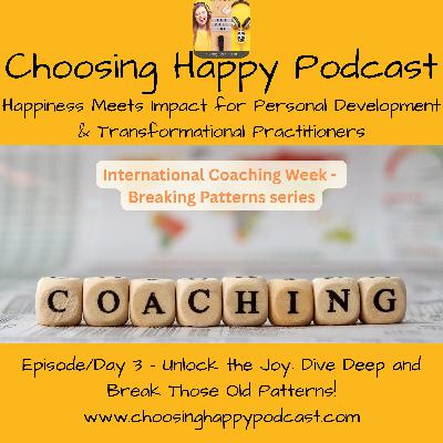 Day 3: Unlock the Joy: Dive Deep and Break Those Old Patterns!