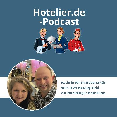 Kathrin Wirth-Ueberschär: Vom DDR-Hockey-Feld zur Hamburger Hotellerie #110 Kathrin Wirth-Ueberschär: Vom DDR-Hockey-Feld zur Hamburger Hotellerie #110