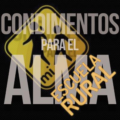 Condimentos para el Alma - Episodio 153: "Mi Escuela Rural" Condimentos para el Alma - Episodio 153: "Mi Escuela Rural"