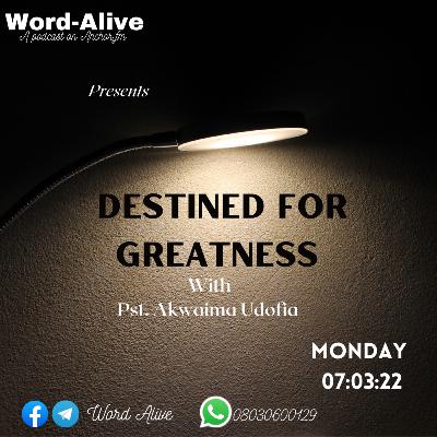 DESTINED FOR GREATNESS DESTINED FOR GREATNESS