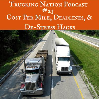 23. Cost Per Mile, Deadlines, and De-stress Hacks