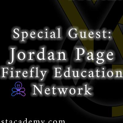 Special Guest: Jordan Page - Firefly Education Network Special Guest: Jordan Page - Firefly Education Network