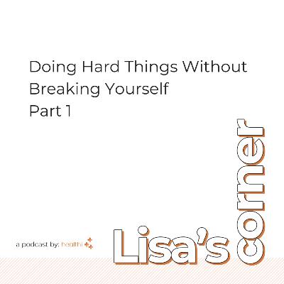 Doing Hard Things Without Breaking Yourself (Part 1) Doing Hard Things Without Breaking Yourself (Part 1)