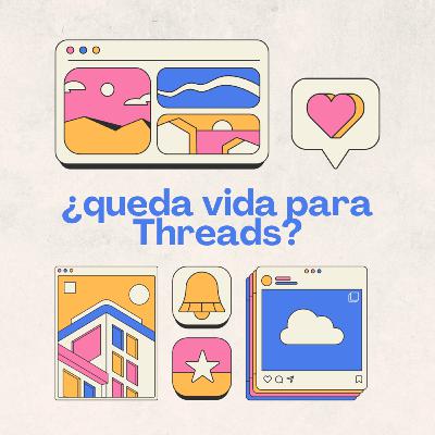¿El mayor flop de Meta o aún hay esperanzas para Threads 🧵? - Peak Podcast