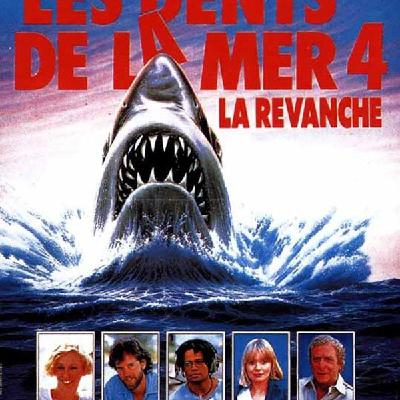 #11 Les dents de la mer 4 (La revanche) (Une belle bouse)