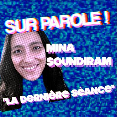 "La dernière séance" avec Mina Soundiram