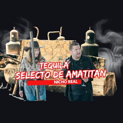 057. Nicho Real, Amatitán, tequila: historia legado y decisiones, Mis agucates 057. Nicho Real, Amatitán, tequila: historia legado y decisiones, Mis agucates