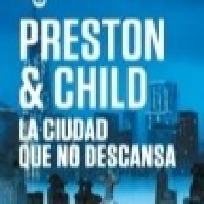 17-1. LA CIUDAD QUE NO DESCANSA. PENDERGAST. DOUGLAS PRESTON Y LINCOLN CHILD