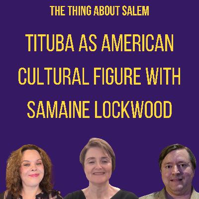 Tituba as American Cultural Figure with Samaine Lockwood