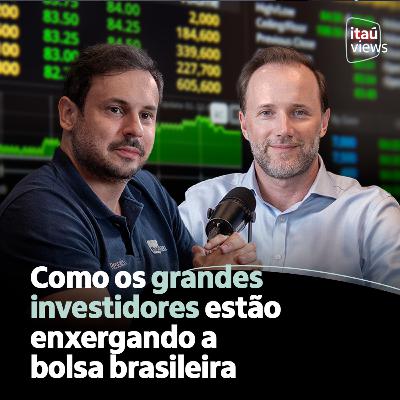 T7 #08 | Como os grandes investidores estão enxergando a bolsa brasileira
