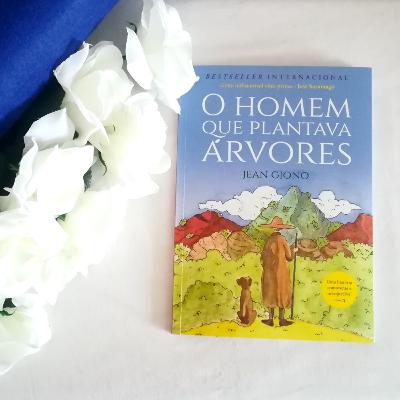 O Homem que Plantava Árvores * Jean Giono