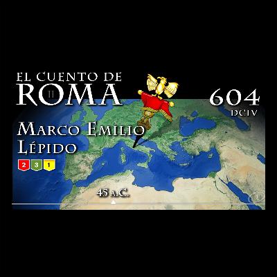 Episodio 604 – Marco Emilio Lépido Episodio 604 – Marco Emilio Lépido
