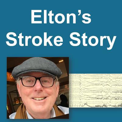 126. Elton's Stroke Story 126. Elton's Stroke Story