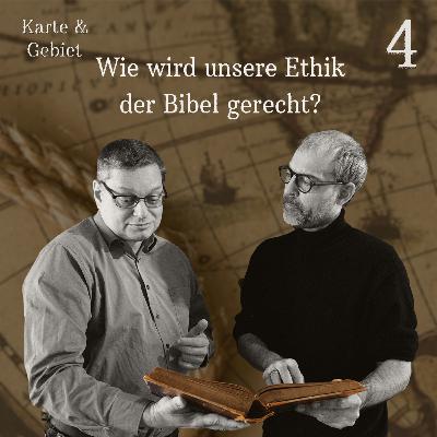 Wie wird unsere Ethik der Bibel gerecht? - Folge 4