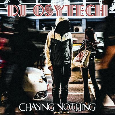 Chasing Nothing