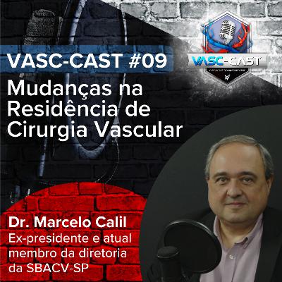 VASC-Cast #9: Mudanças na residência de cirurgia vascular com Dr. Marcelo Calil