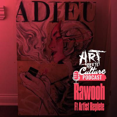 Episode 29: Rawooh ft Artist Replete Episode 29: Rawooh ft Artist Replete
