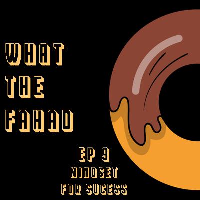 EP 9 - Mindset For Success EP 9 - Mindset For Success