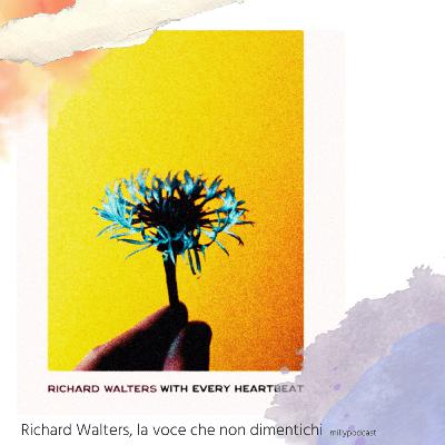 Richard Walters, la voce che non dimentichi