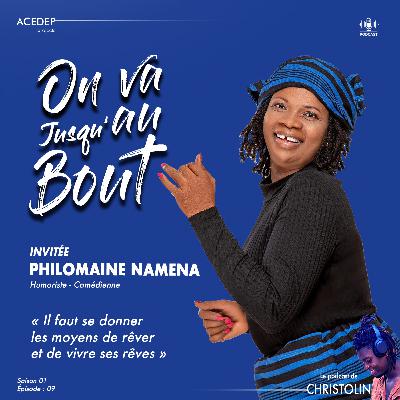 Philomaine Namena : "Il faut se donner, les moyens de rêver et de vivre ses rêves" Philomaine Namena : "Il faut se donner, les moyens de rêver et de vivre ses rêves"