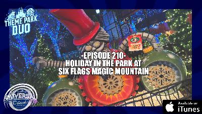 EPISODE 210 - HOLIDAY IN THE PARK 2025 at SIX FLAGS MAGIC MOUNTAIN