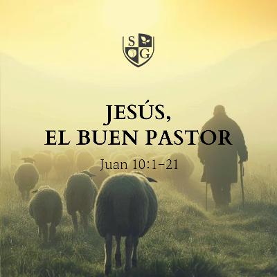 "Jesús, el Buen Pastor" Juan 10:1-21 | Pr. Javier Bello