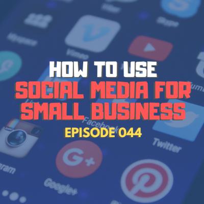 #044 - How to Use Social Media for Small Business - Victoria Kimani (Wilde Digital)