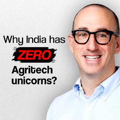 Why India Has No Agritech Unicorns; And Why That's About to Change | Mark Kahn (Omnivore)