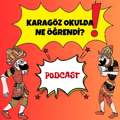 Karagöz Okulda Ne Öğrendi? Karagöz Okulda Ne Öğrendi?